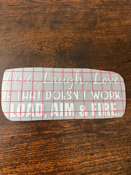Live, Laugh, Love - Load, Aim, Fire