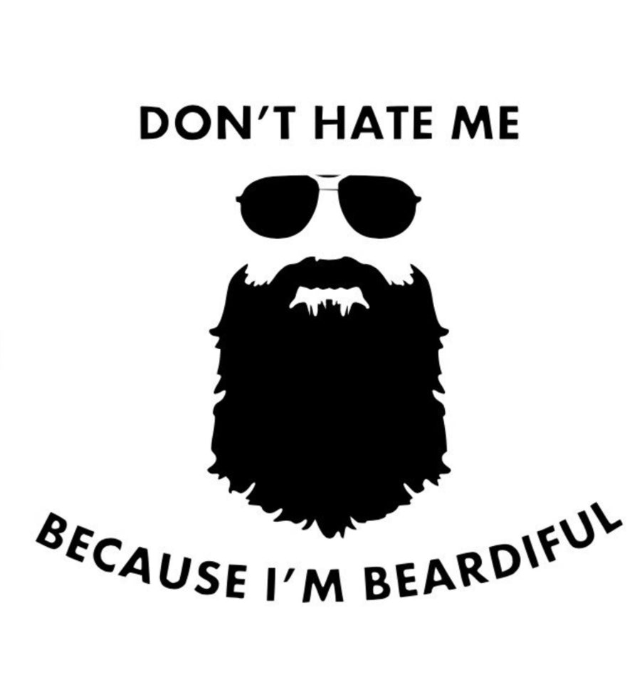 Don’t Hate Me Because I’m Beardiful