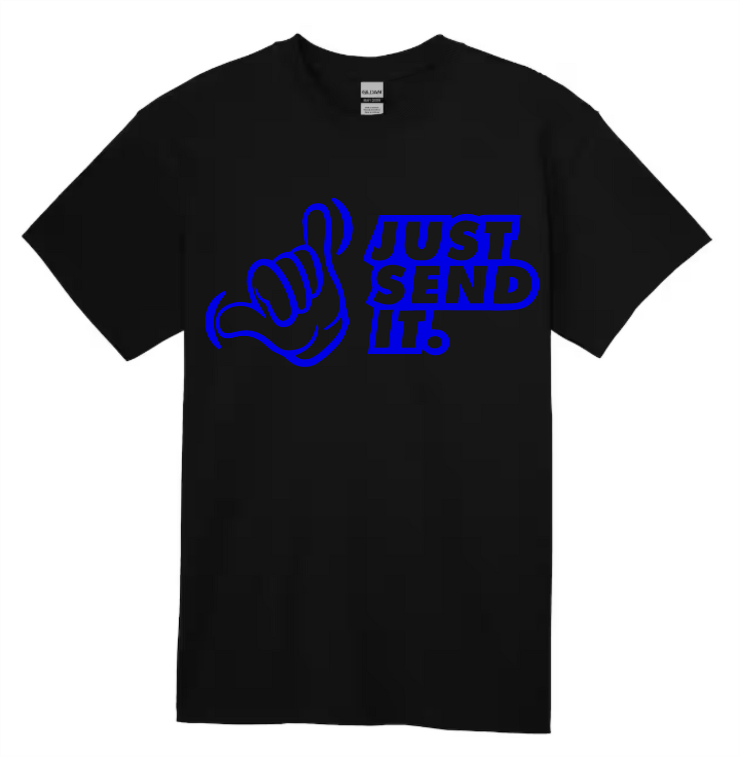 Just Send It Shirt