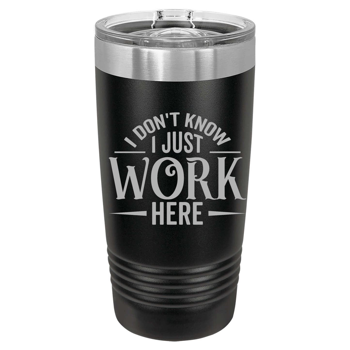 20oz - I Don't Know I Just Work Here Tumbler - Polar Camel